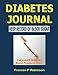 Diabetes Journal: Keep Record of Blood Sugar by Frances P Robinson