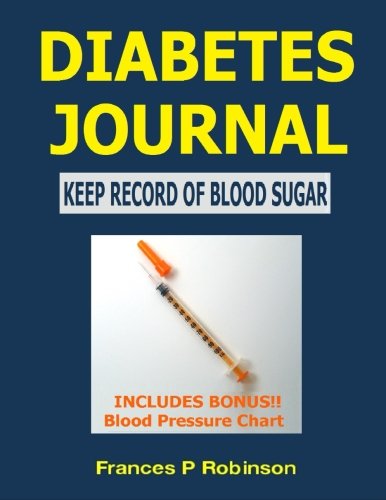 Diabetes Journal: Keep Record of Blood Sugar by Frances P Robinson