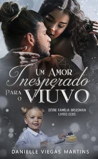 Livro UM AMOR INESPERADO PARA O VIÚVO: Série Família Brusman - Livro II