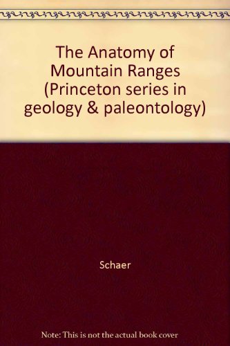 The Anatomy of Mountain Ranges (Princeton Legacy Library) The Anatomy of Mountain Ranges (Princeton Legacy Library)