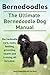 Bernedoodles. The Ultimate Bernedoodle Dog Manual. Bernedoodle care, costs, feeding, grooming, health and training all included.