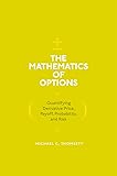 The Mathematics of Options: Quantifying Derivative