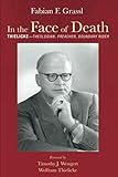 In the Face of Death: Thielicke-Theologian, Preacher, Boundary Rider by 