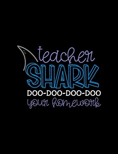 Teacher Shark Doo-Doo-Doo-Doo Your Homework: Student Writing Journal With Blank Lined Pages - COLLEGE RULED - Class Notes Composition Notebook Paperback – 30 Jul 2019