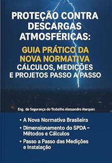 Livro Proteção Contra Descargas Atmosféricas: Guia Prático da Nova Normativa – Cálculos, Medições e Projetos Passo a Passo ALESSANDRO (DOMINANDO A NR 10: Segurança Elétrica, SPDA e Conformidade no eSocial)