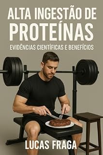 Livro Alta Ingestão de Proteínas: Evidências Científicas e Benefícios