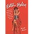 Enter Helen: The Invention of Helen Gurley Brown and the Rise of the Modern Single Woman