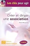 Créér et diriger une Association (FL.OUVRAGES) by 