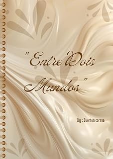 Livro "Entre Dois Mundos": "Uma Jornada de Amor e Aventura Além das Estrelas"