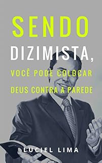 Livro Sendo dizimista, você pode colocar Deus contra a parede