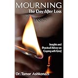 Mourning: The Day After Loss - Insights and Practical Advice on Coping with Grief