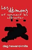 Les démons et comment les affronter (French Edition) by Dag Heward-Mills