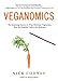 Veganomics: The Surprising Science on What Motivates Vegetarians, from the Breakfast Table to the Bedroom