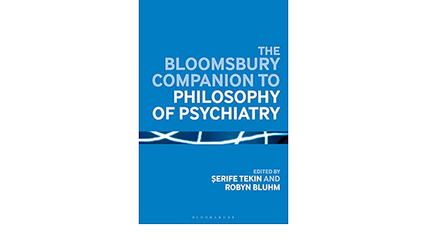The Bloomsbury Companion To Philosophy Of Psychiatry Bloomsbury Companions 9781350024083 Medicine Health Science Books Amazon Com