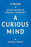 A Curious Mind by Brian Grazer and Charles Fishman | A Review: The Secret to a Bigger Life