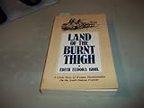 Land of the Burnt Thigh: A Lively Story of Women Homesteaders On the South Dakota Frontier by 