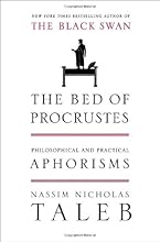 The Bed of Procrustes: Philosophical and Practical Aphorisms (Incerto)