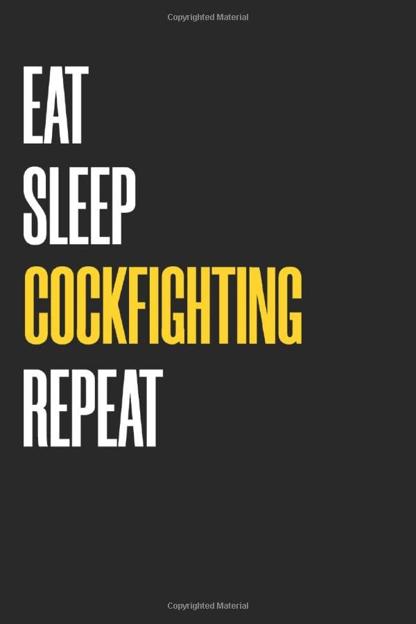 Eat Sleep cockfighting Repeat Notebook : Favorite Hobby Lined Notebooks 6 x 9 100 Pages Hobbies & Sport Journal Gift For Him Her Sketchbook Gifts ... 100 pages Lined cockfighting Gift Notebooks