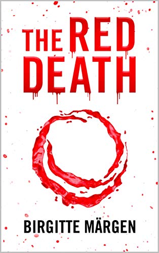 THE RED DEATH (A Pandemic Medical Thriller: Plague) by [MÃ¤rgen, Birgitte]