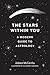The Stars Within You: A Modern Guide to Astrology
