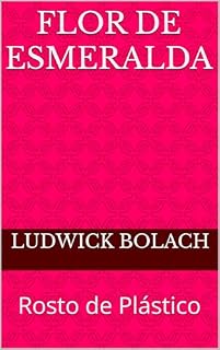 Livro Flor de Esmeralda: Rosto de Plástico