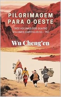 Livro Pilgrimagem para o Oeste: Três volumes dos quatro volumes (Capítulos 51 - 75)