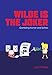 Wilde Is The Joker: Gambling Humor and Satires by Josh Wilde, Steve Russo