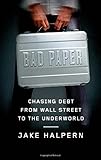 Bad Paper: Chasing Debt from Wall Street to the Underworld cover