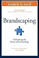 Brandscaping: Unleashing the Power of Partnerships