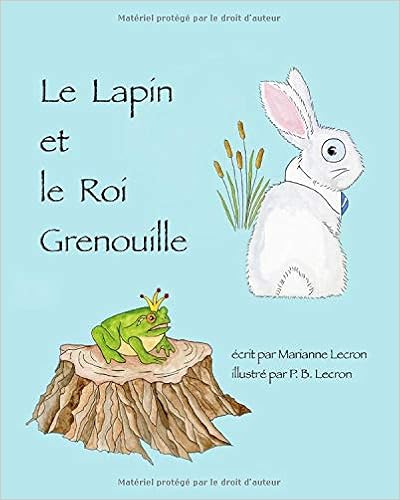 Le Lapin Et Le Roi Grenouille French Edition Marianne - 