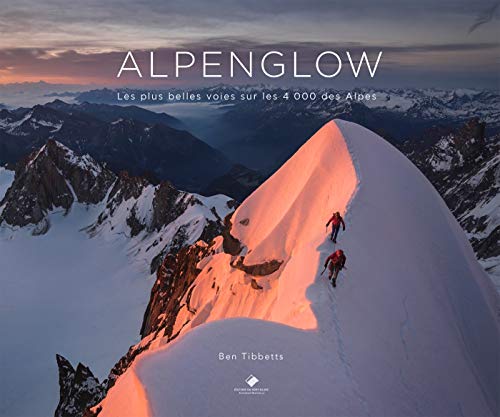 Alpenglow : Les plus belles voies sur les 4 000 des Alpes by 