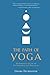 The Path of Yoga: An Essential Guide to Its Principles and Practices
