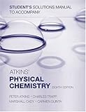 Student's Solutions Manual to Accompany Atkins' Physical Chemistry, Eighth Edition