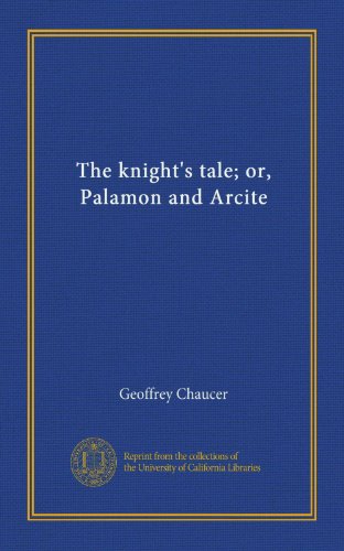 The knight's tale; or, Palamon and Arcite