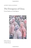 The Emergence of China: From Confucius to the Empire (Ancient China in Context)