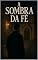 Livro A Sombra da Fé (Saga Círculo Profano Livro 3)