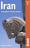 Iran, 2nd: The Bradt Travel Guide by Patricia L. Baker
