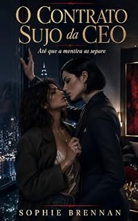 Livro O Contrato Sujo da CEO: Até Que A Mentira As Separe