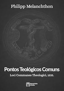 Livro Pontos Teológicos Comuns: Loci Communes Theologici 1535