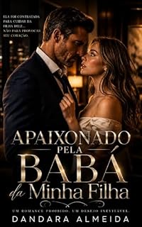 Livro APAIXONADO PELA BABÁ DA MINHA FILHA (HOMENS APAIXONADOS Livro 1)
