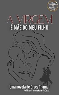 Livro A Virgem é mãe do meu filho - Edição Especial: Comemorativa de 1 ano, ilustrado