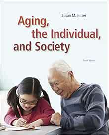 Aging The Individual And Society Hillier Susan M Barrow Geia M 9781285746616 Books