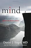Mind: A Journey to the Heart of Being Human cover