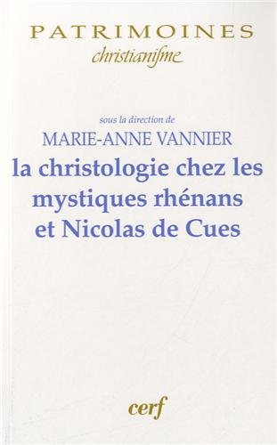 La  christologie chez les mystiques rhénans et Nicolas de Cues