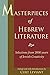 Masterpieces of Hebrew Literature: Selections from 2000 Years of Jewish Creativity