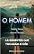 Livro O HOMEM: As sementes que tocaram o céu