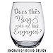 shop4ever Does This Ring Make Me Look Engaged? Laser Engraved Stemless Wine Glass Bride to Be Newly Engaged Just Engaged Glass