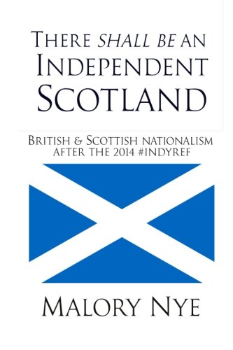 There shall be an independent scotland: british and sco…