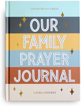 Our Family Prayer Journal: A Year of Faith, Gratitude and Growing Together