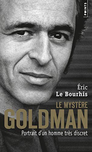 Le mystère Goldman : Portrait d'un homme très discret by Eric Le Bourhis